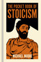 The Pocket Book of Stoicism (A Concise Introduction to Stoic Philosophy) by Michael Moore, 9781398851306
