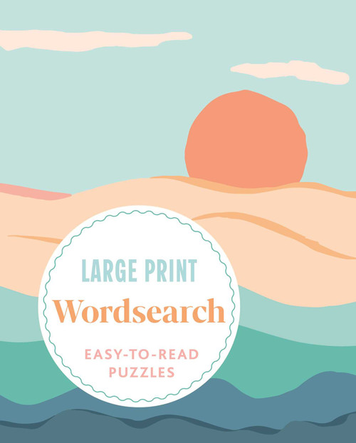Large Print Wordsearch (Over 70 Easy-to-Read Puzzles) by Eric Saunders, 9781398857704