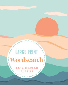 Large Print Wordsearch (Over 70 Easy-to-Read Puzzles) by Eric Saunders, 9781398857704