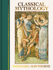 Classical Mythology (Illustrated by Walter Crane) by Nathaniel Hawthorne, Walter Crane, 9781398858718