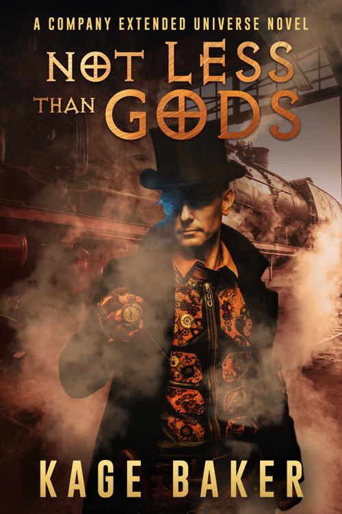 Not Less than Gods (A Company Extended Universe Novel) by Kage Baker, 9781645061397