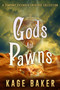 Gods and Pawns (A Company Extended Universe Collection) by Kage Baker, 9781645061427