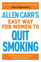 Allen Carr's Easy Way for Women to Quit Smoking (The bestselling quit smoking method of all time) by Allen Carr, 9781788881296
