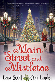 Main Street and Mistletoe by Lara Scott, Cori Linder, 9798895741061