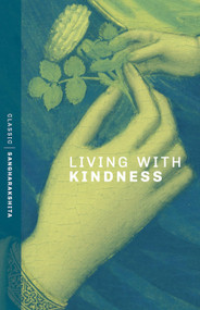 Living with Kindness  by Sangharakshita, 9781915342539