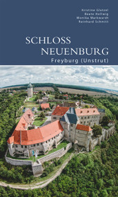 Schloss Neuenburg (Freyburg (Unstrut)) (German Edition) by Kristine Glatzel, Beate Hellwig, Monika Markwardt, Reinhardt Schmitt, 9783422804241