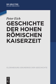 Geschichte der Hohen Römischen Kaiserzeit (German Edition) by Peter Eich, 9783119147866