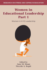 Women in Educational Leadership Part 1 (Women in K-12 Leadership) by Amy M. Sloan, Niccole A. Kopit, 9781837423453