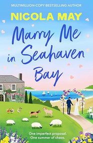 Marry Me in Seahaven Bay by Nicola May, 9781837003211