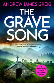 The Grave Song by Andrew James Greig, 9781837004683