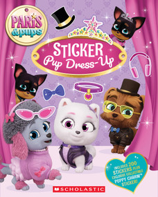 Paris and Pups: Sticker Pup Dress-up by Scholastic, 9798225097585
