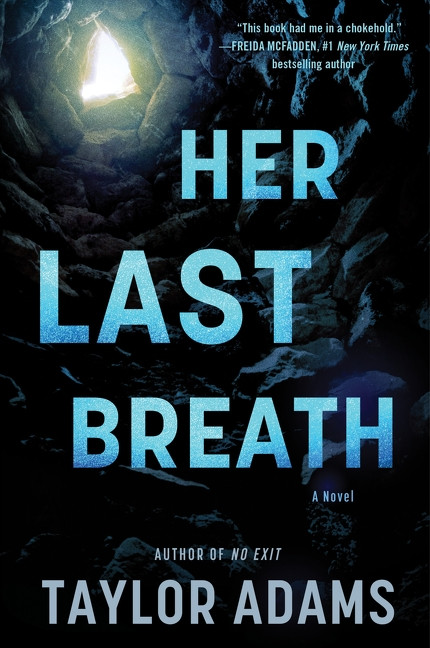 Her Last Breath (A Novel) by Taylor Adams, 9780063394148