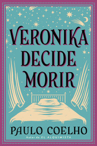 Veronika decide morir (Veronika Decides to Die (Spanish edition)) by Paulo Coelho, Montserrat Mira, 9780063494541