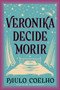 Veronika decide morir (Veronika Decides to Die (Spanish edition)) by Paulo Coelho, Montserrat Mira, 9780063494541