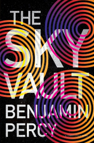 The Sky Vault by Benjamin Percy, 9780358331551