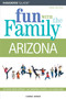 Fun with the Family Arizona by Carrie Frasure, 9780762740314