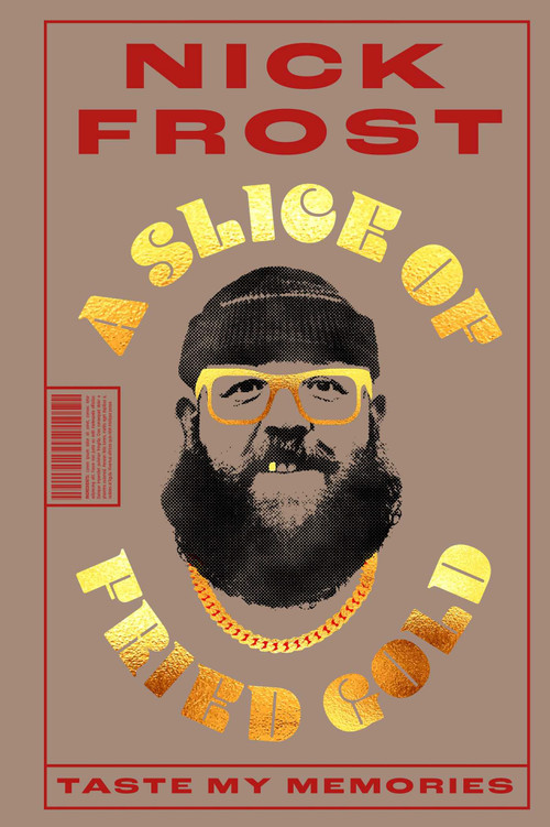A Slice of Fried Gold by Nick Frost, 9781788707886