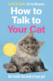 How to Talk to Your Cat by Claire Bessant, 9781789465990