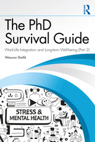 The PhD Survival Guide (Work-Life Integration and Long-term Well-being (Volume 2)) by Wasswa Shafik, 9781041233909