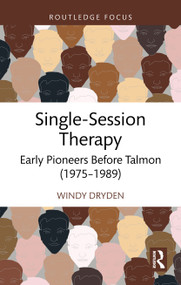 Single-Session Therapy (Early Pioneers Before Talmon (1975-1989)) by Windy Dryden, 9781041287124