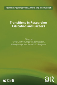 Transitions in Researcher Education and Careers by Erika Löfström, Inge van der Weijden, Kelsey Inouye, Søren S. E. Bengtsen, 9781041329381