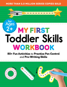 My First Toddler Skills Workbook (80+ Fun Activities to Practice Pen Control and Pre-Writing Skills) by Kimberly Ann Kiedrowski, Rachael Smith, Sarah Chesworth, 9798897171255