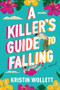 A Killer's Guide to Falling by Kristin Wollett, 9781464291760