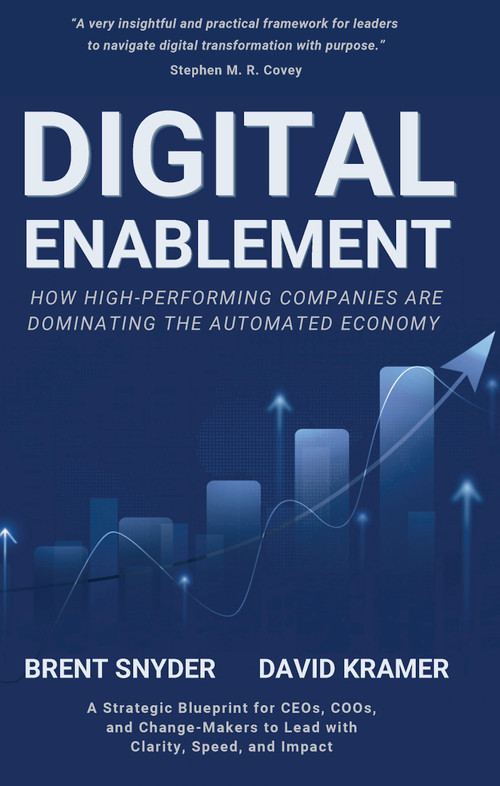 Digital Enablement (How High-Performing Companies Are Dominating the Automated Economy) by Brent Snyder, David Kramer, 9781968127466