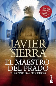El maestro del Prado: Y las pinturas proféticas (Thriller) / The Master of the Prado: And the Prophetic Paintings (Thriller) (Spanish Edition) by Javier Sierra, 9786070747335