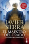 El maestro del Prado: Y las pinturas proféticas (Thriller) / The Master of the Prado: And the Prophetic Paintings (Thriller) (Spanish Edition) by Javier Sierra, 9786070747335