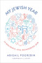 My Jewish Year (18 Holidays, One Wondering Jew) by Abigail Pogrebin, A.J. Jacobs, 9781941493427