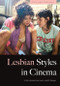 Lesbian Styles in Cinema by Vicki Karaminas, Judith Beyer, 9781399511025