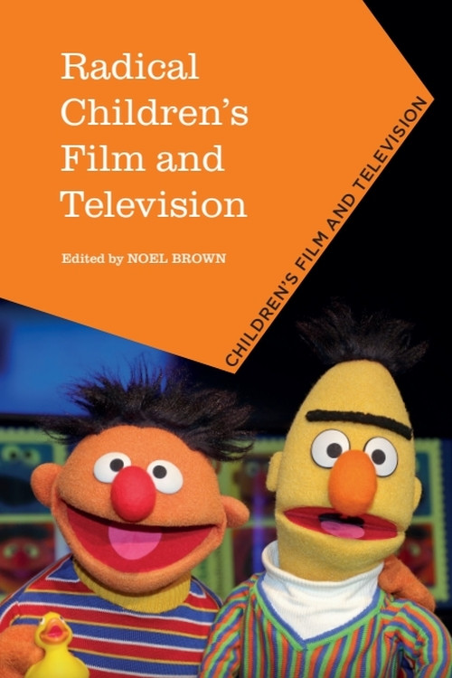 Radical Children's Film and Television by Noel Brown, 9781399536066