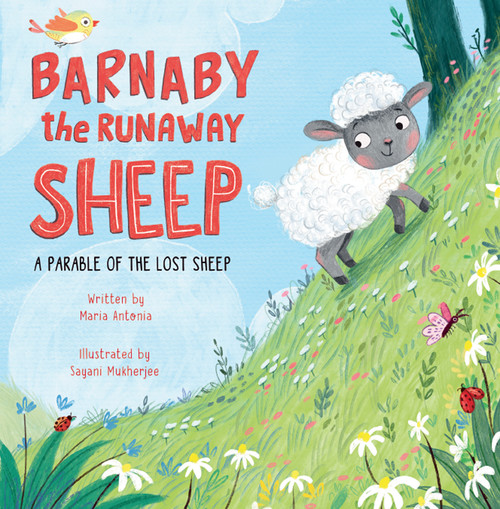 Barnaby the Runaway Sheep (A Parable of the Lost Sheep) by Maria Antonia, Sayani Mukherjee, 9781640609594