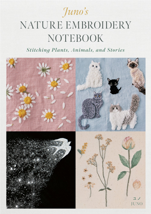 Juno's Nature Embroidery Notebook (Stitching Plants, Animals, and Stories) by Juno, 9780764364228