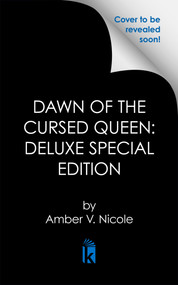 Dawn of the Cursed Queen: Deluxe Special Edition by Amber V. Nicole, 9781496758088