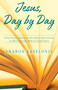 Jesus, Day by Day (A One-Year, Through-the-Bible Devotional to Help You See HIm on Every Page) by Sharon Kaselonis, 9798217156399