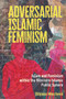 Adversarial Islamic Feminism (Islam and Feminism within the Western-Islamic Public Sphere) by Dilyana Mincheva, 9781041175285