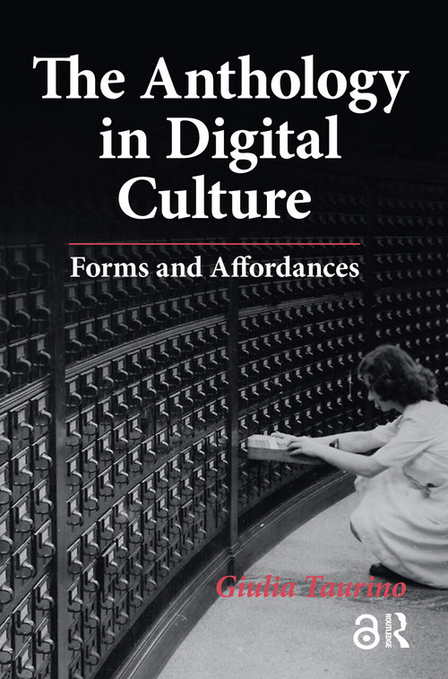 The Anthology in Digital Culture (Forms and Affordances) by Giulia Taurino, 9781041187219