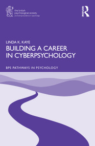 Building a Career in Cyberpsychology by Linda K. Kaye, 9781032947747