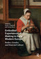 Embodied Experiences of Making in Early Modern Europe (Bodies, Gender, and Material Culture) by Sarah A. Bendall, Serena Dyer, 9781041178668