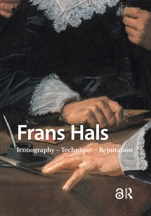 Frans Hals (Iconography - Technique - Reputation) by Norbert Middelkoop, Rudi Ekkart, 9781041179719