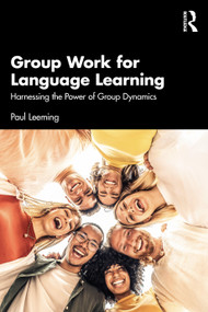 Group Work for Language Learning (Harnessing the Power of Group Dynamics) by Paul Leeming, 9781041002154