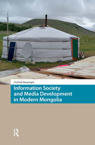 Information Society and Media Development in Modern Mongolia by Undrah Baasanjav, 9781041181422