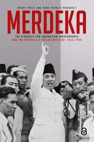 Merdeka (The Struggle for Indonesian Independence and the Republic's Precarious Rise, 1945-1950) by Harry Poeze, Gioia Marini, Henk Schulte Nordholt, 9781041182825