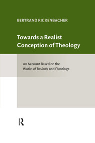 Towards a Realist Conception of Theology (An Account Based on the Works of Bavinck and Plantinga) by Bertrand Rickenbacher, 9781041279075