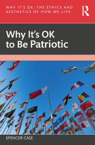 Why It's OK to Be Patriotic by Spencer Case, 9781032061481