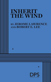 Inherit the Wind by Jerome Lawrence, Robert E. Lee, 9780822205708