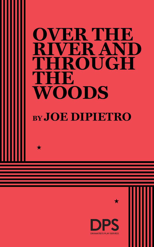 Over the River and Through the Woods by Joe DiPietro, 9780822217121