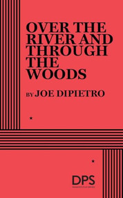 Over the River and Through the Woods by Joe DiPietro, 9780822217121